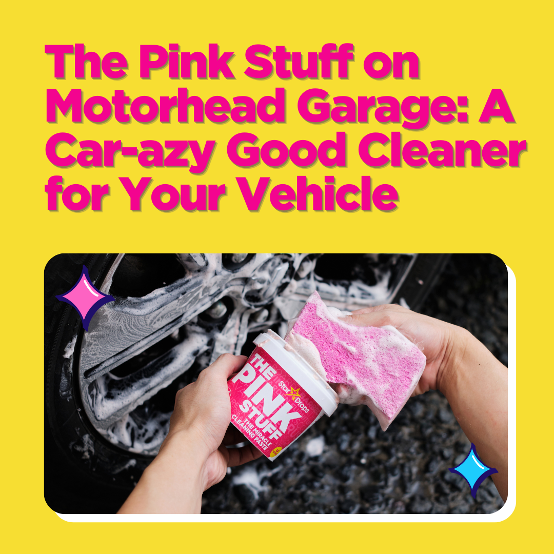 The Pink Stuff on Motorhead Garage: A Car-azy Good Cleaner for Your Vehicle